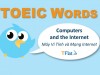 TOEIC WORDS - Computers and the Internet