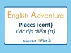 English Adventure - PLACES ( Cont)