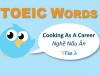 TOEIC WORDS - Cooking As A Career