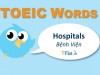 TOEIC WORDS - Hospitals