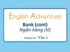 English Adventure - BANK (Cont)